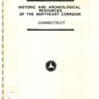 Historic and archeological resources of the Northeast Corridor : Connecticut : [Northeast Corridor Improvement Project Task 110]